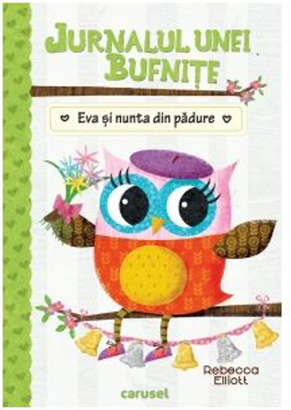 Jurnalul unei bufnite. Eva si nunta din padure - Rebecca Elliott