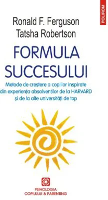 Formula succesului - Ronald F. Ferguson, Tatsha Robertson