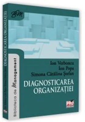 Diagnosticarea organizatiei - Ion Popa, Ion Verboncu, Simona Catalina Stefan