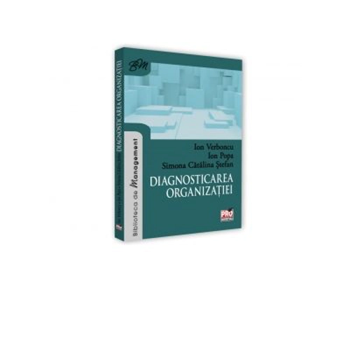 Diagnosticarea organizatiei - Ion Popa, Ion Verboncu, Simona Catalina Stefan