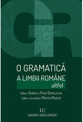 O gramatica a limbii romane altfel - Gabriela Pana Dindelegan