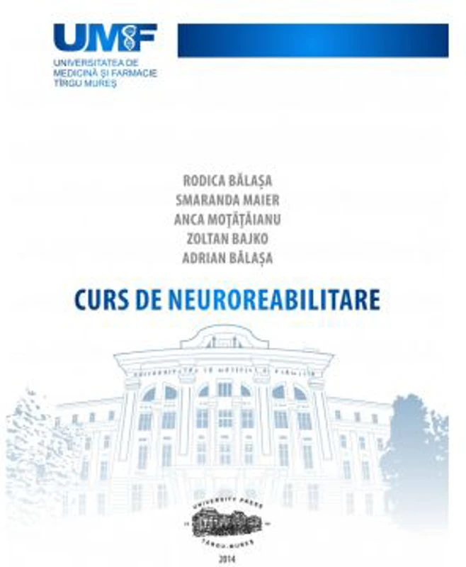 Curs de neuroreabilitare - Rodica Balasa, Smaranda Maier, Anca Motataianu, Zoltan Bajko, Adrian Balasa