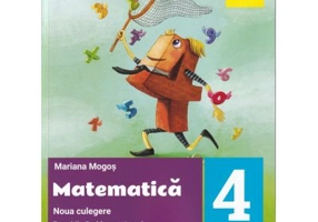 Matematica. Noua culegere pentru clasa a 4-a. Exercitii, probleme, jocuri - Mariana Mogos