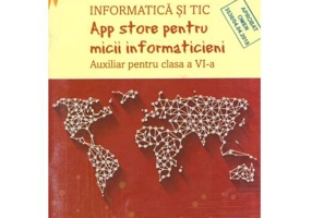App store pentru micii informaticieni. Auxiliar pentru clasa a 6-a - Carmen Diana Baican