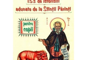 Cele mai frumoase 153 de istorisiri minunate adunate de la Sfintii Parinti