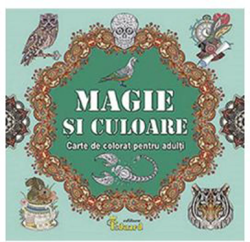 Magie si culoare. Carte de colorat pentru adulti