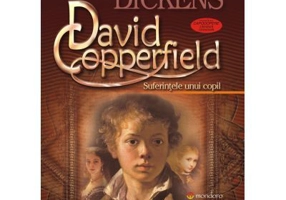David Copperfield volumul 1 Suferintele unui copil - Charles Dickens