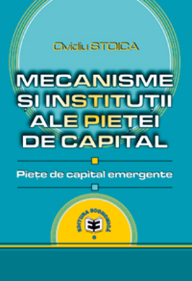 Mecanisme si institutii ale pietei de capital. Piete de capital emergente - Ovidiu Stoica