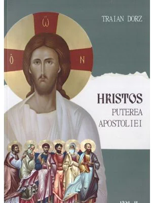 Hristos, puterea apostoliei. Volumul 2 - Traian Dorz
