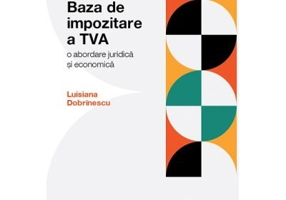 Baza de impozitare a TVA. O abordare juridica si economica - Luisiana Dobrinescu