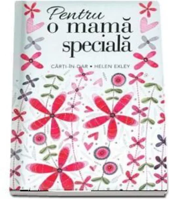 Pentru o mama speciala. Colectia Helen Exley