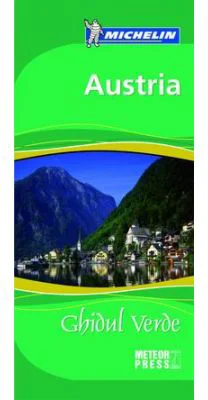 Ghidul verde Michelin Austria. Ghid de calatorie Michelin