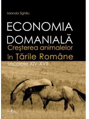 Economia domaniala. Cresterea animalelor in Tarile Romane. Secolele 14-17