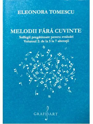 Melodii fara cuvinte. Solfegii pregatitoare pentru evaluari, volumul 2 - Eleonora Tomescu