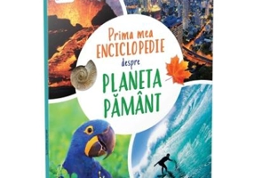 Prima mea enciclopedie despre Planeta Pamant