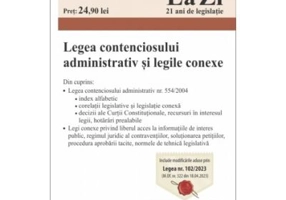 Legea contenciosului administrativ si legile conexe. Actualizat la 15. 02. 2024