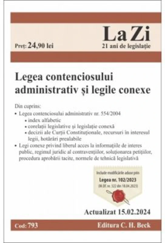 Legea contenciosului administrativ si legile conexe. Actualizat la 15. 02. 2024