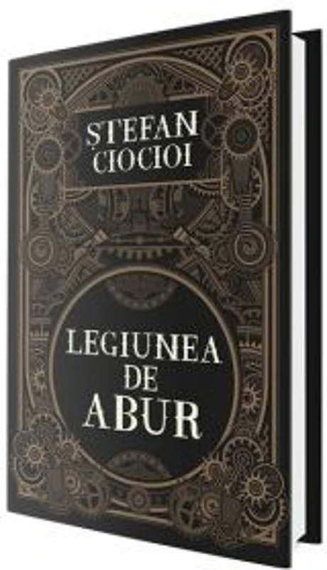 Legiunea de abur - Stefan Ciocioi