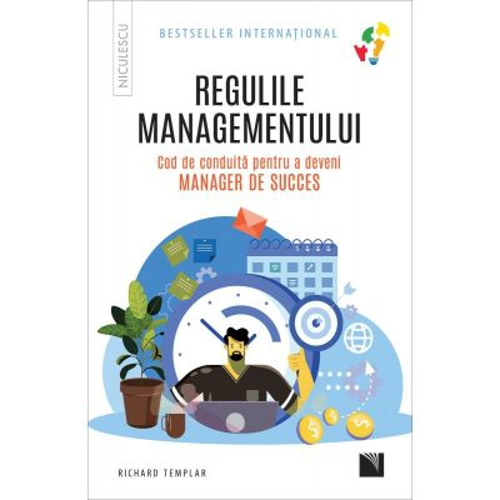 Regulile managementului. Cod de conduita pentru a deveni manager de succes