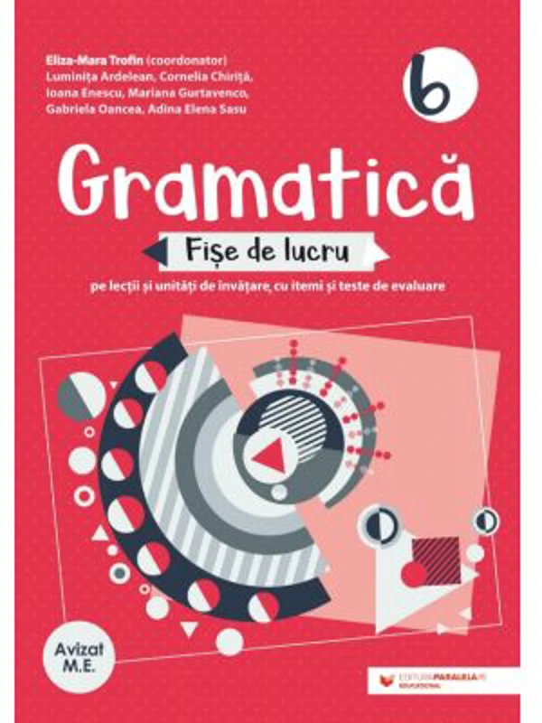Gramatica. Fise de lucru pe lectii si unitati de invatare cu itemi si teste de evaluare. Clasa a 6-a