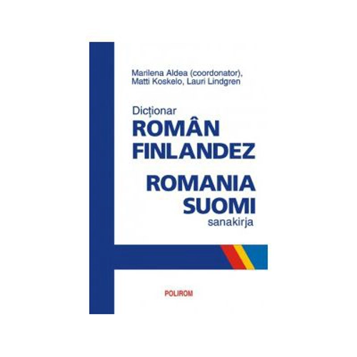 Dictionar roman-finlandez - Marilena Aldea, Lauri Lindgren, Matti Koskelo