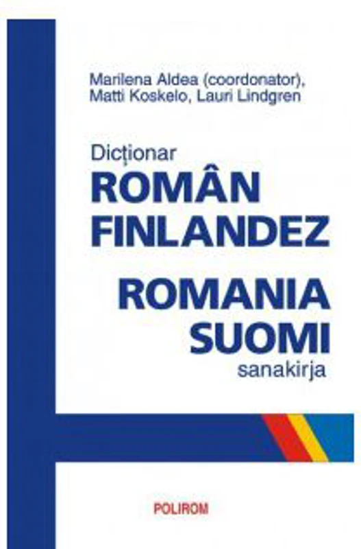 Dictionar roman-finlandez - Marilena Aldea, Lauri Lindgren, Matti Koskelo