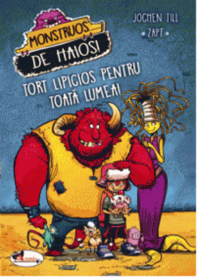 Monstruos de haios. Tort lipicios pentru toata lumea - Jochen Till