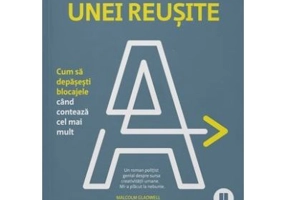 Anatomia unei reusite. Cum sa depasesti blocajele cand conteaza cel mai mult - Adam Alter