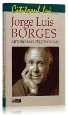Cititorul lui... Jorge Louis Borges