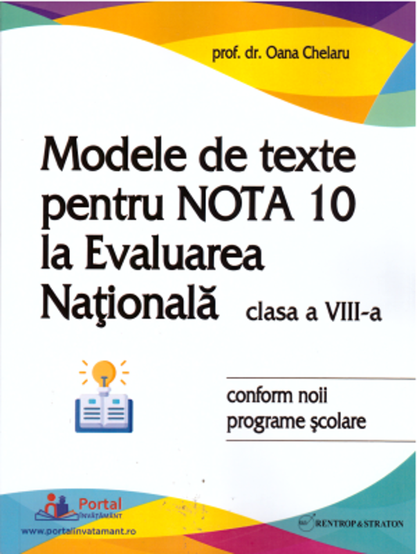 Modele de texte pentru nota 10 la Evaluarea Nationala clasa 8 - Oana Chelaru