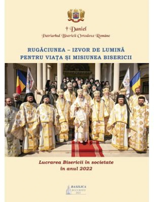Lucrarea Bisericii in societate in anul 2022 – Daniel, Patriarhul Bisericii Ortodoxe Romane