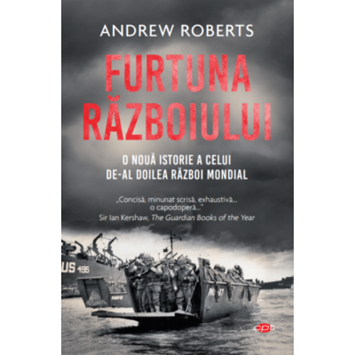 Furtuna Razboiului. O noua istorie a celui de-al Doilea Razboi Mondial