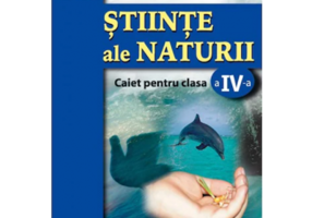 Stiinte ale naturii. Caiet pentru clasa a 4- a - Stefan Pacearca