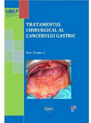 Tratamentul chirurgical al cancerului gastric. Alb-negru - Bara Tivadar jr