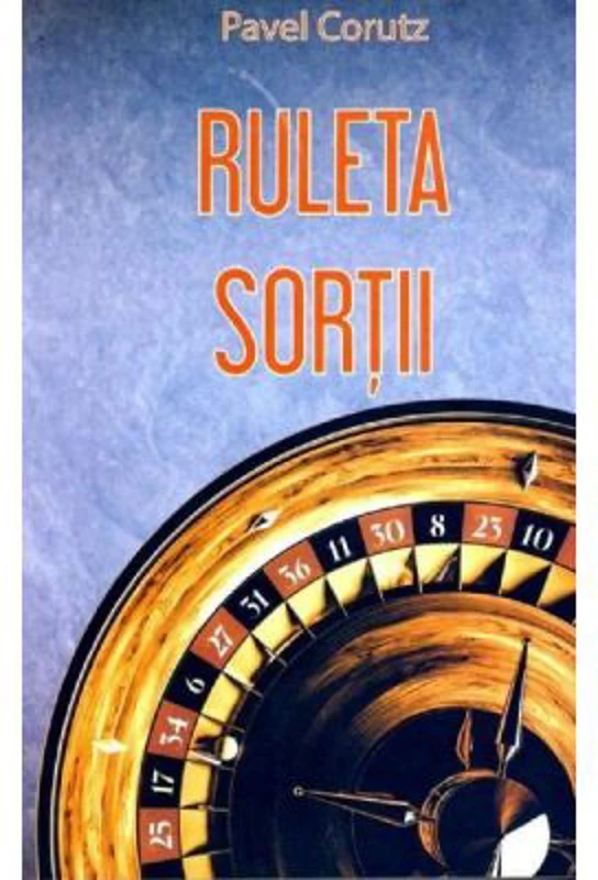 Ruleta sortii - Pavel Corut