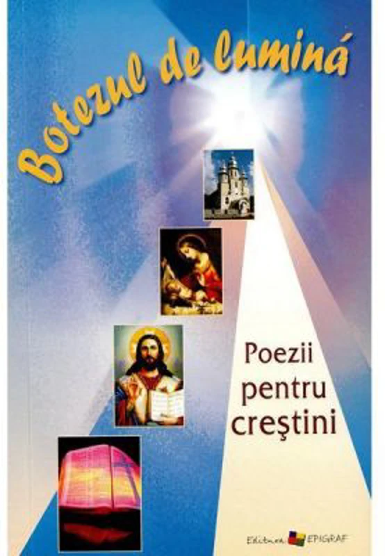 Botezul de lumina. Poezii pentru crestini