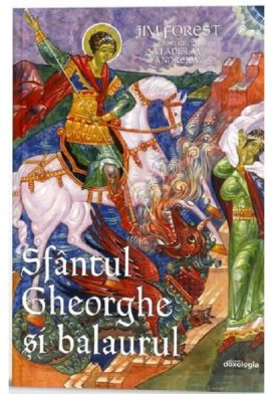 Sfantul Gheorghe si balaurul - Jim Forest, Vladislav Andrejev