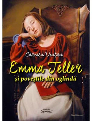 Emma Teller si povestile din oglinda - Carmen Vintan