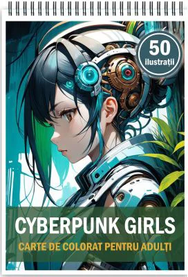 Carte de colorat, 50 de ilustratii, Cyberpunk Girls