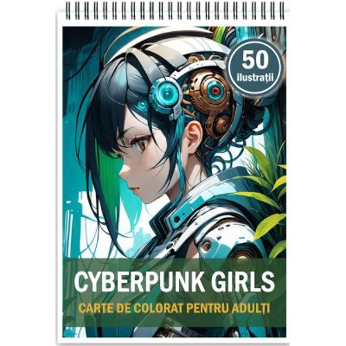 Carte de colorat, 50 de ilustratii, Cyberpunk Girls