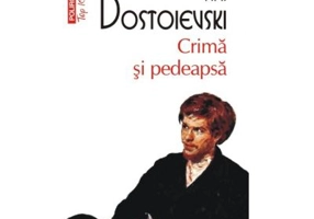 Crima si pedeapsa. Top 10+ - Fiodor M. Dostoievski