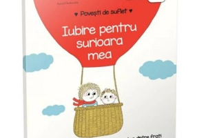 Povesti de suflet. Iubire pentru surioara mea - Astrid Desbordes