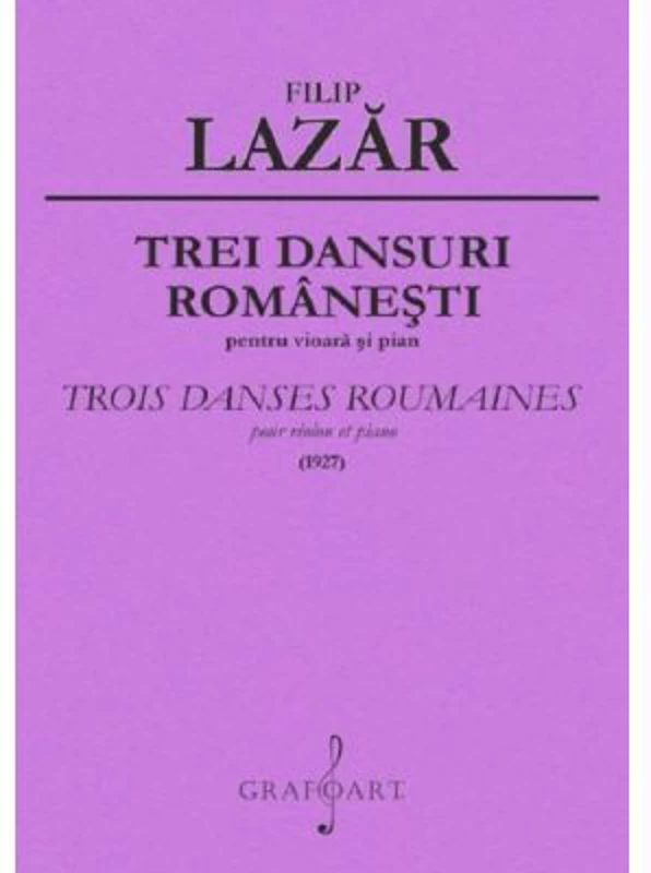 Trei dansuri romanesti pentru vioara si pian - Filip Lazar