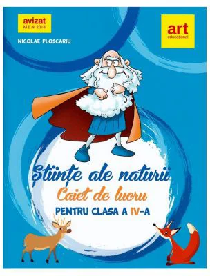 Stiinte ale naturii. Caiet de lucru. Clasa a IV-a