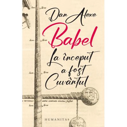 Babel. La inceput a fost Cuvantul - Dan Alexe