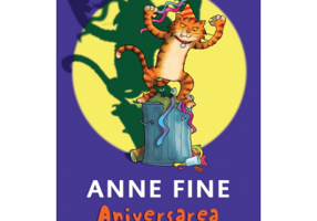 Aniversarea pisicii asasine (editie cartonata) - Anne Fine