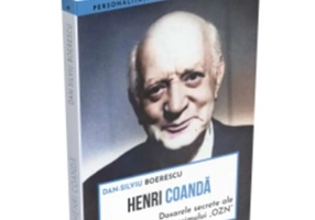 Henri Coanda - dosarele secrete ale parintelui primului OZN - Dan-Silviu Boerescu