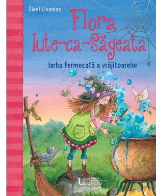 Flora Iute-ca-Sageata. Iarba fermecata a vrajitoarelor