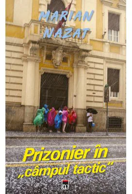 Prizonier in campul tactic - Marian Nazat