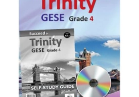 Succeed in Trinity GESE Grade 4 CEFR A2. 2 Global ELT Self-study Edition - Andrew Betsis, Lawrence Mamas